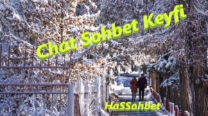 Chat Sohbet Keyfi